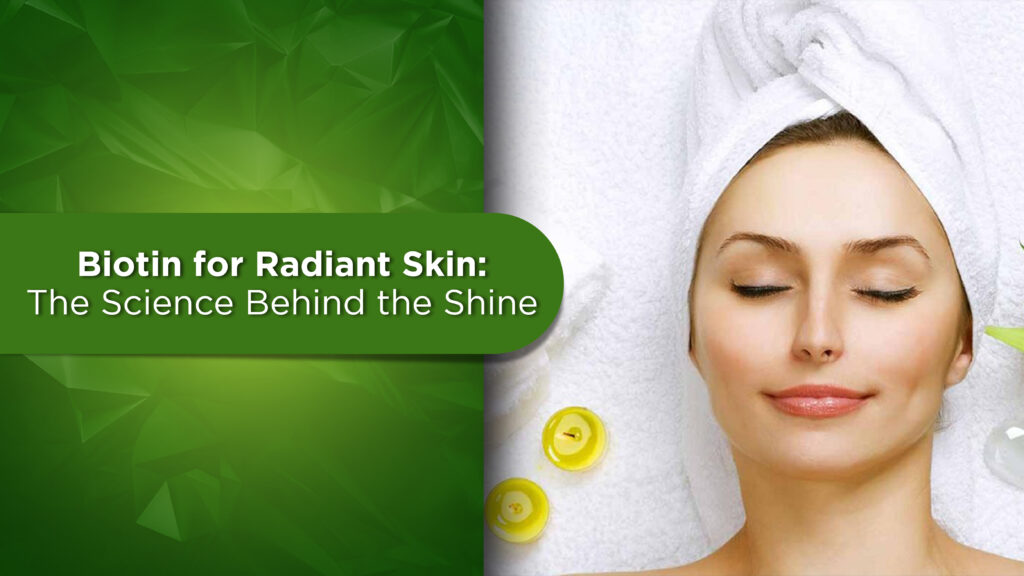 Biotin-Powered Beautiful Skin